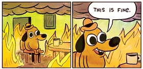 This Is Fine meme template